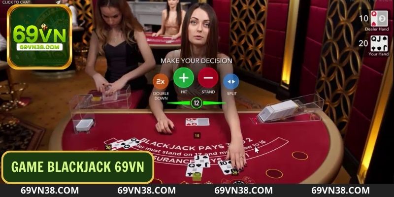 Nhận thưởng hấp dẫn khi tham gia Blackjack tại 69VN