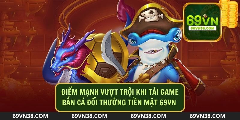 Sảnh game sở hữu nhiều điểm mạnh vượt trội